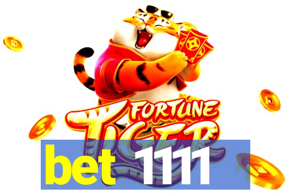 bet 1111